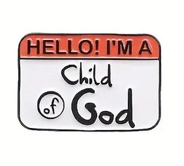Hello I'm A Child Of God Pin
